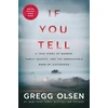 KNYGA Olsen, Gregg If You Tell: A True Story of Murder, Family Secrets, and the Unbreakable Bond of Sisterhood