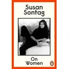 KNYGA On Women, A new collection of feminist essays from the influential writer, activist and critic, Susan Sontag