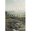 KNYGA Ortlund, Dane Gentle and Lowly: The Heart of Christ for Sinners and Sufferers