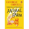 KNYGA Orwell, George Animal Farm: The Illustrated Edition