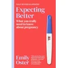 KNYGA Emily Oster Oster Emily Expecting Better: Why the Conventional Pregnancy Wisdom is Wrong and What You Really Need to Know
