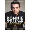 KNYGA O'Sullivan, Ronnie Unbreakable: The Instant Sunday Times Bestseller 'Reading this is like watching an O'Sullivan Break' Stephen Fry