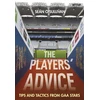 KNYGA O'Sullivan, Sean Players' Advice: Tips and Tactics from GAA Stars