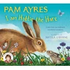 KNYGA Pam Ayres I am Hattie the Hare, A Tale from our Wild and Wonderful Meadows
