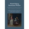 KNYGA Pamela S Hammons World-Making Renaissance Women