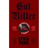 KNYGA Pang, Lydia Eat Bitter: A Story About Guts and Food