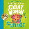 KNYGA Pankhurst Kate Fantastically Great Women Who Saved the Planet: Discover 13 true stories of visionary women who fought to protect our planet – 10 year anniversary edition