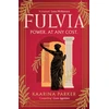 KNYGA Parker Fulvia: A spellbinding story of female ambition set in the world of Ancient Rome