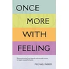 KNYGA Parker, Michael Once More With Feeling: Rehearsal stories from legends and everyday heroes to inspire any performance