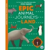 KNYGA Parker, Steve Epic Animal Journeys Over Land: Animal Tracking Compass Book