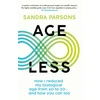 KNYGA Parsons, Sandra (Literary Editor) Age Less: 'THE WELLNESS BOOK OF THE YEAR' Daily Mail