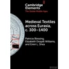 KNYGA Patricia Blessing Medieval Textiles across Eurasia, c. 300–1400