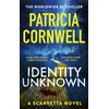 KNYGA Patricia Cornwell Identity Unknown, The gripping new Kay Scarpetta thriller for 2024