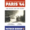 KNYGA Patrick Bishop Paris '44, The Shame and the Glory