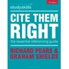 KNYGA Pears, Richard (Durham University); Shields, Graham (Formerly University of Cumbria) Cite Them Right: The Essential Referencing Guide