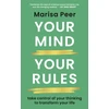 KNYGA Peer Marisa Your Mind, Your Rules: Take control of your thinking to transform your life