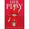 KNYGA Pelc, Karolina Her Play: Make Your Own Luck