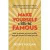 KNYGA Penny Haslam Make Yourself a Little Bit Famous