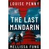 KNYGA Penny, Louise; Fung, Mellissa Last Mandarin: a gripping and terrifying contemporary political thriller