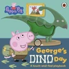 KNYGA Peppa Pig: George’s Dino Day: A touch-and-feel playbook