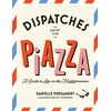 KNYGA Pergament, Danielle Dispatches from the Piazza: A Guide to Life on the Mediterranean
