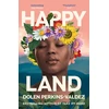 KNYGA Perkins Valdez Dolen Happy Land: The spellbinding new novel from the bestselling author of Take My Hand
