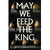 KNYGA Perry, Rebecca May We Feed the King