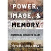 KNYGA Peter J Holliday Power, Image, and Memory