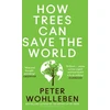 KNYGA Peter Wohlleben How Trees Can Save the World