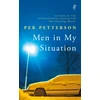 KNYGA Petterson, Per Men in My Situation: By the author of the international bestseller Out Stealing Horses