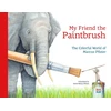 KNYGA Wilson My Friend the Paintbrush: The Colorful World of Marcus Pfister