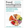 KNYGA PhD, Kevin Hall,; Belluz, Julia Food Intelligence: A comprehensive book on food, diet, metabolism and healthy eating