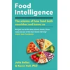 KNYGA PhD, Kevin Hall,; Belluz, Julia Food Intelligence: A comprehensive book on food, diet, metabolism and healthy eating