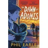 KNYGA Phil Earle Dawn of Adonis, The much-anticipated follow-iki the award-winning When the Sky Falls