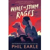 KNYGA Phil Earle While the Storm Rages, From the bestselling author of When the Sky Falls