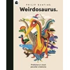 KNYGA Philip Bunting Weirdosaurus, Prehistory's Most Peculiar Dinosaurs