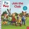 KNYGA Pip and Posy: Join the Club A TV tie-in picture book