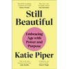 KNYGA Piper Katie Obe Still Beautiful: Embracing Age with Power and Purpose