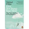 KNYGA Pollan, Michael How to Change Your Mind: The New Science of Psychedelics