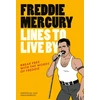 KNYGA Pop Press Freddie Mercury Lines to Live By: Break free with the words of Freddie