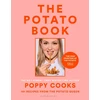 KNYGA Poppy Otoole Poppy Cooks: The Potato Book, 101 recipes from the Potato Queen