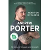 KNYGA Porter, Andrew Heart on My Sleeve: My story of struggle and strength WINNER AT THE IRISH BOOK AWARDS 2025