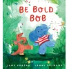 KNYGA Porter Jane Be Bold, Bob: A reassuring story about confidence and being brave for children age 3-7