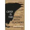 KNYGA Max Porter Porter Max Author Grief Is the Thing with Feathers: NOW A MAJOR MOTION PICTURE