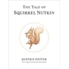 KNYGA Potter, Beatrix Tale of Squirrel Nutkin: The original and authorized edition