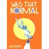KNYGA Potts Alex Was That Normal?