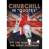 KNYGA Press Association Churchill in Quotes, Wit and Wisdom from the Great Statesman