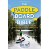 KNYGA Price, Dave Paddleboard Bible 2nd edition: The complete guide to stand-up paddleboarding
