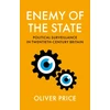 KNYGA Price Oliver Enemy of the State: Political Surveillance in Twentieth-Century Britain