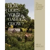 KNYGA Proust, Milli How Does Your Garden Grow?: The elements of planning, growing &amp; caring for a garden
